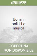 Uomini politici e musica libro