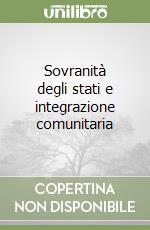 Sovranità degli stati e integrazione comunitaria libro