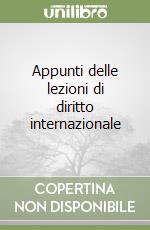 Appunti delle lezioni di diritto internazionale libro