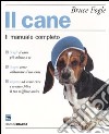 Il cane. Il manuale completo libro