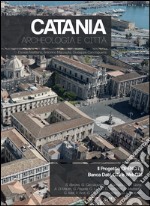 Catania. Archeologia e città. Ediz. illustrata. Vol. 1: Il progetto OPENCiTy. Banca Dati, GIS e WebGIS