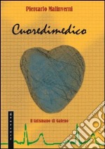 Cuore di medico. Il talismano di Galeno libro