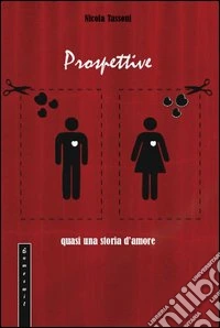 Prospettive. Quasi una storia d'amore libro