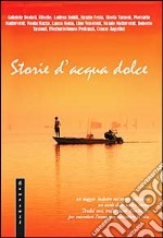 Storie d'acqua dolce libro