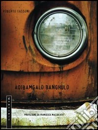 Adibamgalo Banghulo. Un blues dei sentimenti libro