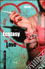 ecstasy love