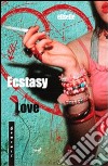 Ecstasy love extended edition libro