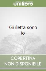 Giulietta sono io libro