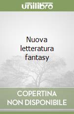 Nuova letteratura fantasy libro