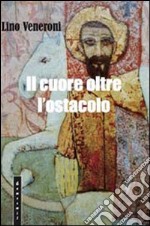 Il cuore oltre l'ostacolo libro