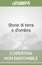 Storie di terra e d'ombra