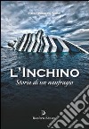 L'inchino. Storia di un naufragio libro di Parmegiani Alfonsi Mara