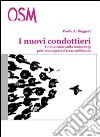 I nuovi condottieri. Un manuale sulla leadership per i manager del terzo millennio libro di Ruggeri Paolo A.