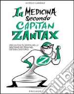 La medicina secondo capitan Zantax. Una nuova filosofia nella gestione dei team nel sistema sanitario