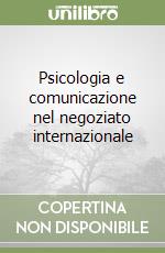 Psicologia e comunicazione nel negoziato internazionale