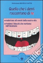 Quello che i denti raccontano di te libro