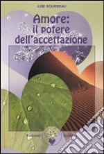 Amore: il potere dell'accettazione libro