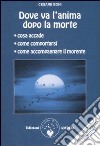 Dove va l'anima dopo la morte libro