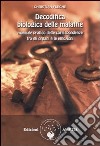 Decodifica biologica delle malattie. Manuale pratico delle corrispondenze fra gli organi e le emozioni libro di Flechè Christian