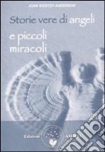 Storie vere di angeli e piccoli miracoli libro