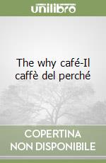 The why café-Il caffè del perché libro