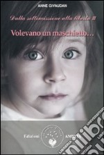 Volevano un maschietto... Dalla sottomissione alla libertà. Vol. 3 libro