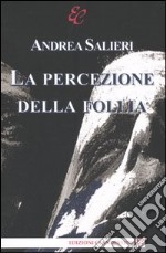 La percezione della follia libro