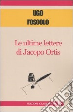 Le ultime lettere di Jacopo Ortis libro