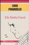 Il fu Mattia Pascal libro di Pirandello Luigi