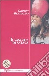 Il Vangelo di Satana libro di Bertolizio Giorgio