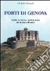 Forti di Genova. Storia, tecnica e architettura dei fortini difensivi libro