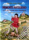 Piemonte fantasioso libro