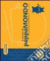 Le ricette di pappamondo. Cucina araba e mediorientale per italiani curiosi libro di Gabriel Giorgio Accursio Florasol