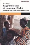 La grande casa di monsieur Diallò. Diario di un viaggio di turismo responsabile in Senegal libro