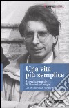 Una vita più semplice. Biografia e parole di Alexander Langer. Con un'intervista di Adriano Sofri libro