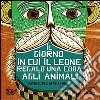 Il giorno in cui il leone regalò una coda agli animali. Favole dall'Africa nera libro