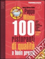 PappaMilano 2006. 100 ristoranti di qualità a buon prezzo libro