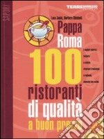 PappaRoma 2006. 100 ristoranti di qualità a buon prezzo libro