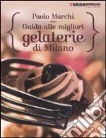 Guida alle migliori gelaterie di Milano