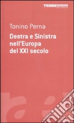 Destra e Sinistra nell'Europa del XXI secolo libro