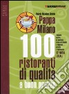 PappaMilano 2007. 100 ristoranti di qualità a buon prezzo libro