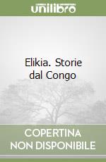 Elikia. Storie dal Congo