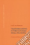 Trasformazione interculturale della filosofia libro