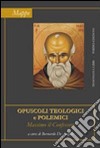 Opuscoli teologici e polemici libro