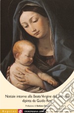 Notizie intorno alla Beata Vergine del suffragio dipinta da Guido Ren. Ediz. facsimile Bologna, Tipografia dell'Ancora, 1861