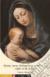 Notizie intorno alla Beata Vergine del suffragio dipinta da Guido Ren. Ediz. facsimile Bologna, Tipografia dell'Ancora, 1861 libro