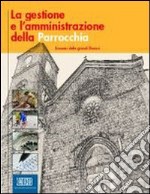 La gestione e l'amministrazione della parrocchia. Economia delle grandi diocesi. Con CD-ROM libro