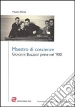 Maestro di coscienze. Giovanni Buzzoni prenet nel '900