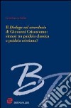 Il dialogo sul sacerdozio di Giovanni Crisostomo: sintesi tra paideia classica e paideia cristiana? libro