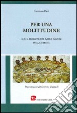 Per una moltitudine. Sulla traduzione delle parole eucaristiche libro